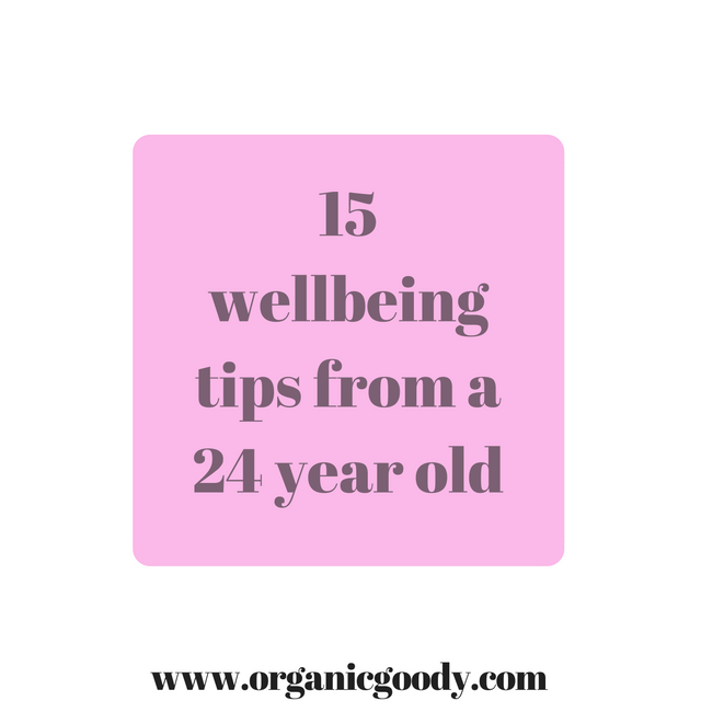 15 wellbeing tips from a 24 year old